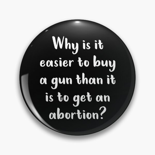 Item preview, Why is it easier to buy a gun than it is to get an abortion? designed and sold by extraonions.
