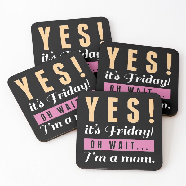 Item preview, Yes It's Friday Oh Wait... I'm A Mom. designed and sold by cherrific.