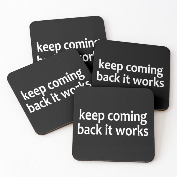 Item preview, Keep Coming Back It Works  - AA Saying designed and sold by notstuff.