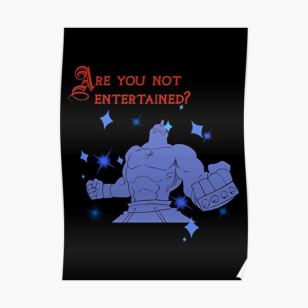 Quotes And Quips Are You Not Entertained Armstrong Poster For Sale By MelisaOngMiQin