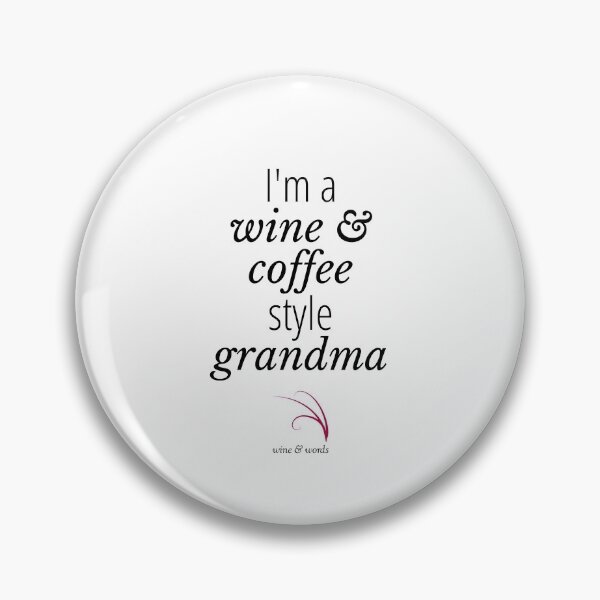 Item preview, Wine quote wine and coffee style grandma designed and sold by wineandwords.
