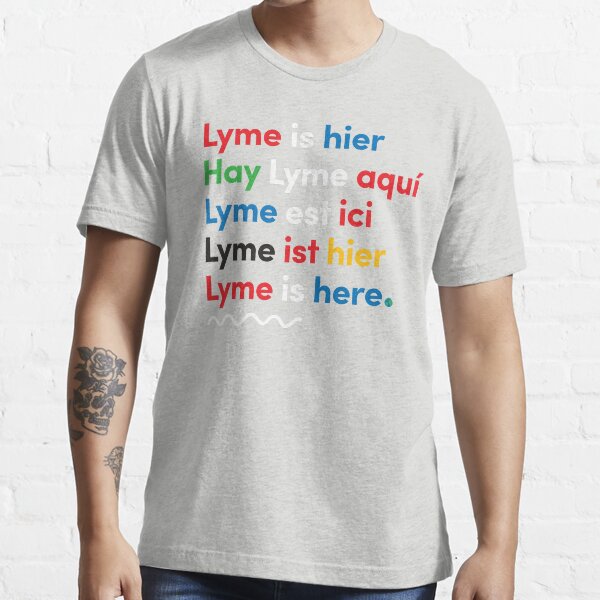 Lyme Is Here Essential T-Shirt