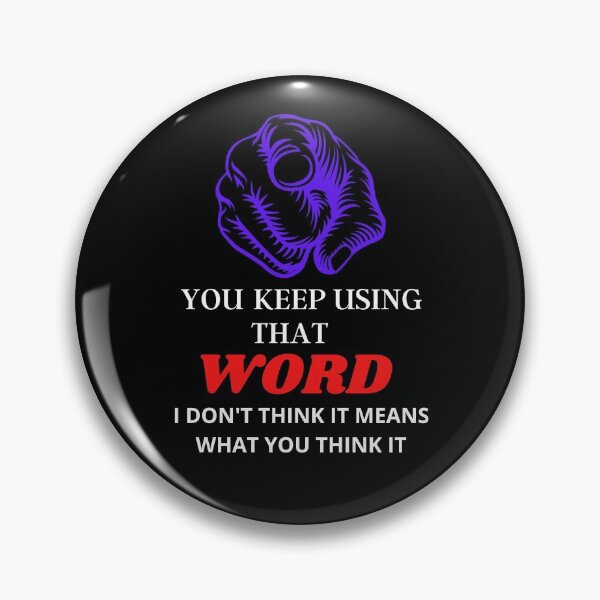 Item preview, You keep using that word designed and sold by BarvinWayne.