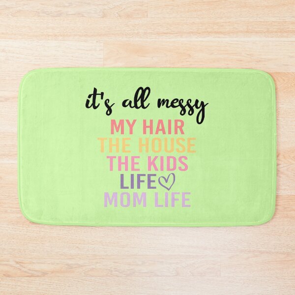 Item preview, Its all messy, Funny Women Gift, Gifts for Mom designed and sold by JustGift.