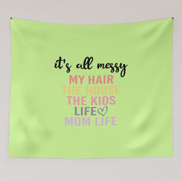Item preview, Its all messy, Funny Women Gift, Gifts for Mom designed and sold by JustGift.