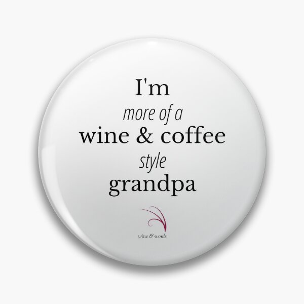 Item preview, Wine quote more wine and coffee style grandpa designed and sold by wineandwords.