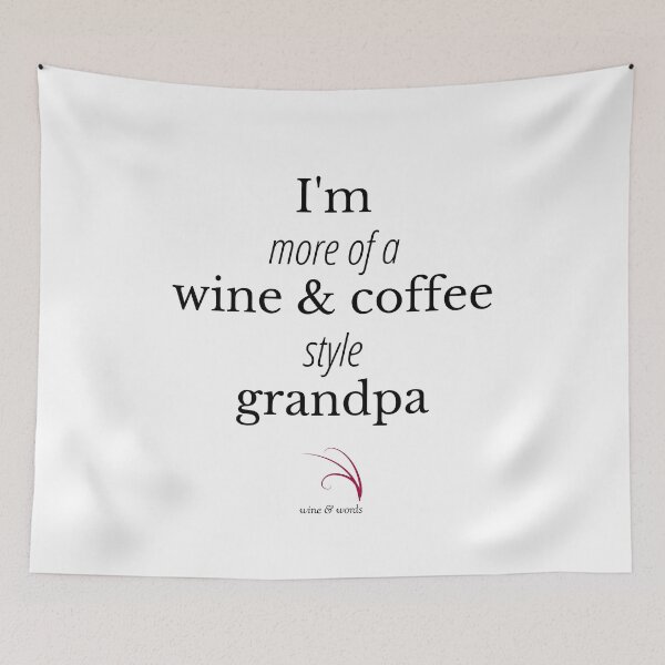 Item preview, Wine quote more wine and coffee style grandpa designed and sold by wineandwords.