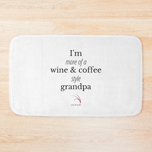 Item preview, Wine quote more wine and coffee style grandpa designed and sold by wineandwords.