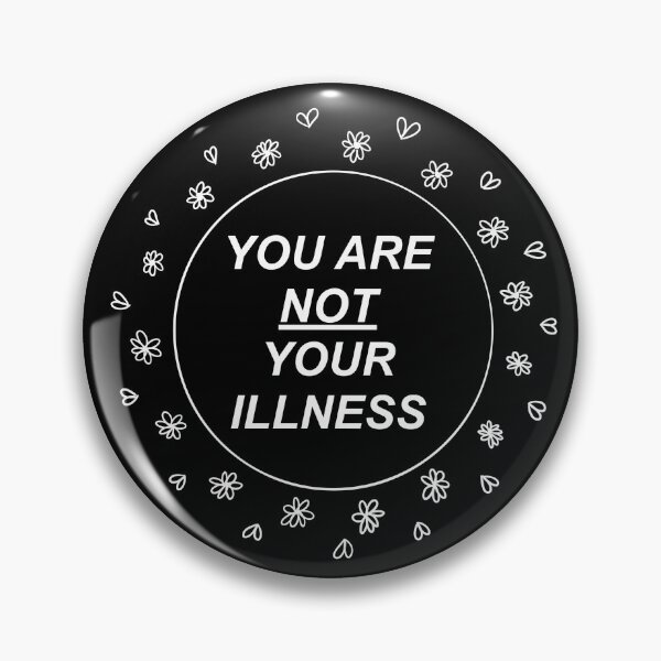 Item preview, You are not your illness designed and sold by KRISTAHR.