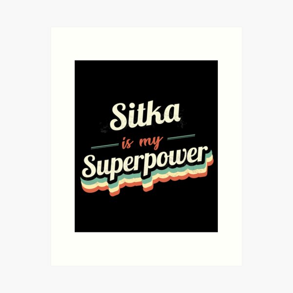 Item preview, Sitka is my Superpower  designed and sold by Custom365.