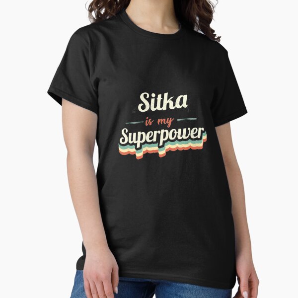 Item preview, Sitka is my Superpower  designed and sold by Custom365.