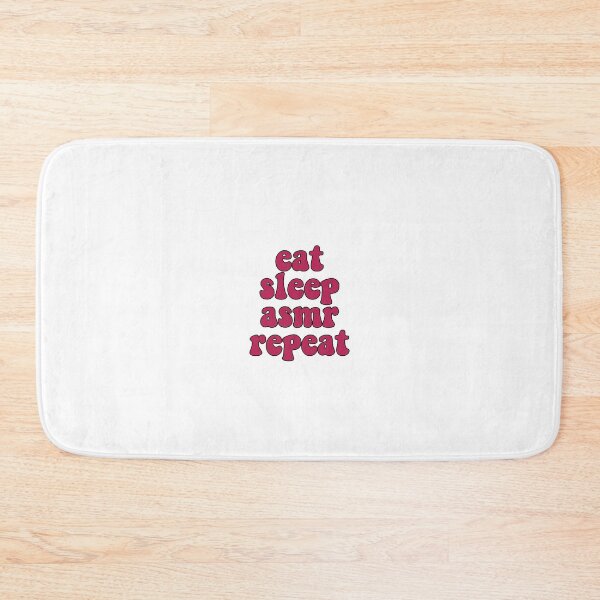 Item preview, Eat, Sleep, ASMR, Repeat designed and sold by dnw946.
