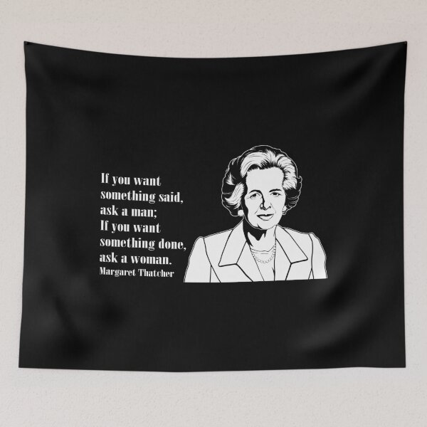 Item preview, Ask A Woman Famous Politician Quote Margaret Thatcher design designed and sold by jakehughes2015.