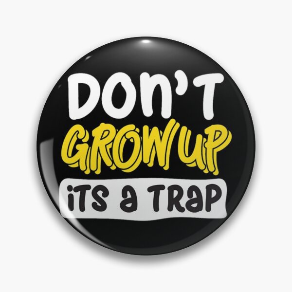 Item preview, Dont grow up its a trap funny typography design designed and sold by Sovik Goswami.
