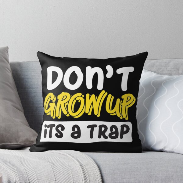 Item preview, Dont grow up its a trap funny typography design designed and sold by Sovik Goswami.