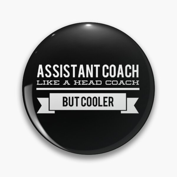 Item preview, Assistant Coach - Like a Head Coach but cooler designed and sold by ThydraDesigns.