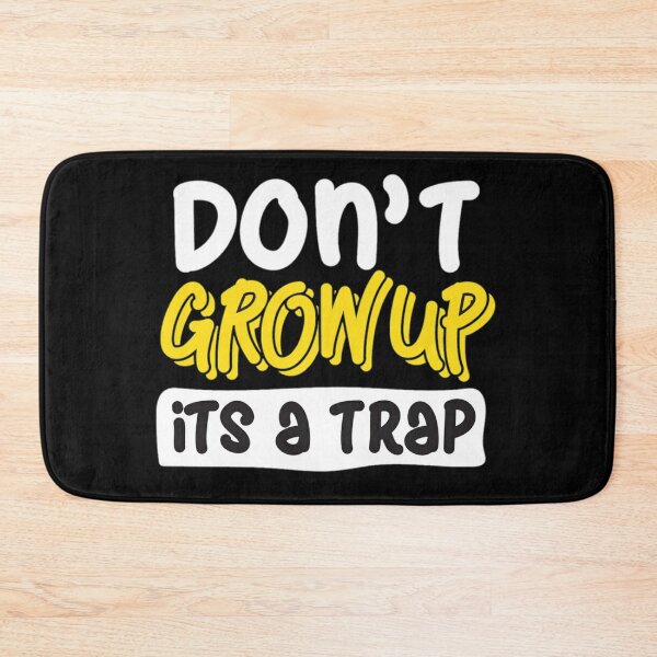 Item preview, Dont grow up its a trap funny typography design designed and sold by Sovik Goswami.