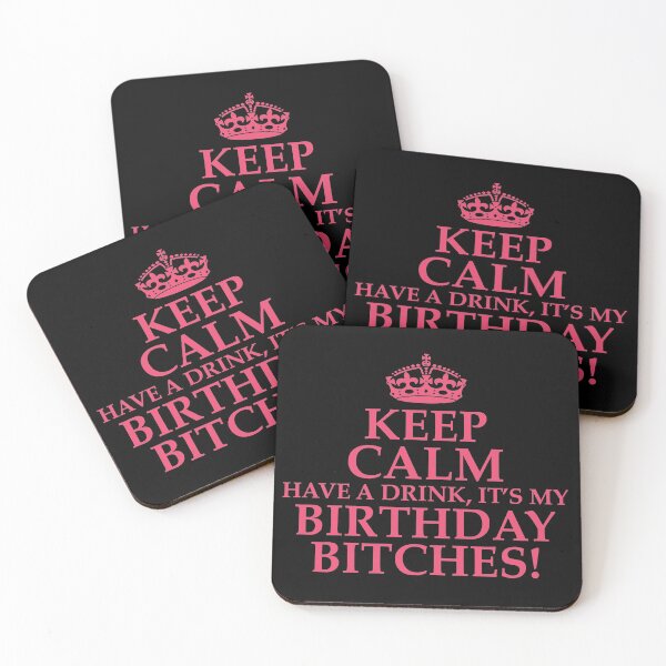 Item preview, Keep calm Have a drink it's my birthday bitches! designed and sold by SweetLog.
