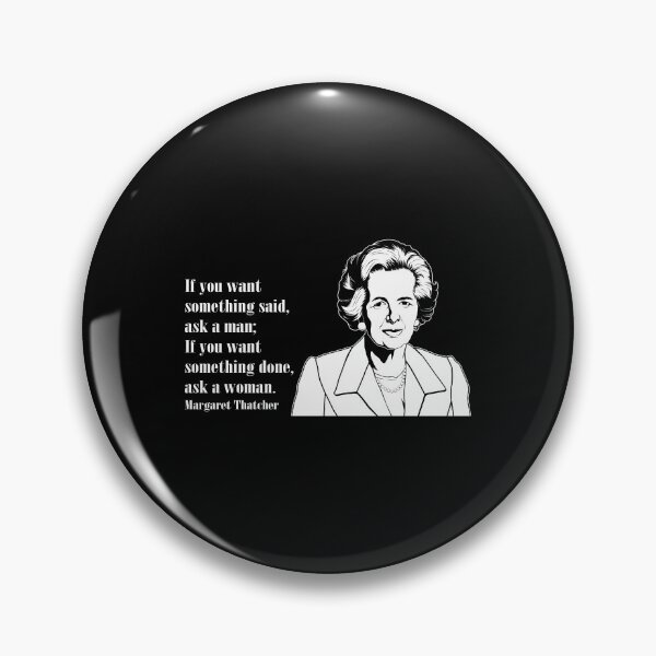 Item preview, Ask A Woman Famous Politician Quote Margaret Thatcher design designed and sold by jakehughes2015.