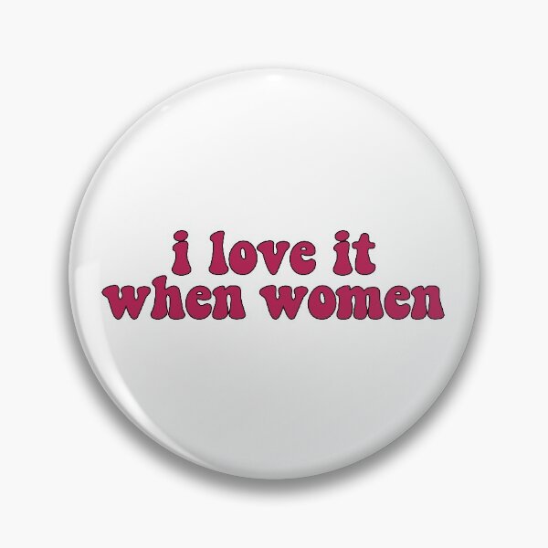Item preview, I Love It When Women designed and sold by dnw946.