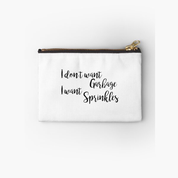 Item preview, I don't want Garbage, I want Sprinkles - Angela Kinsey designed and sold by ApparelFactory.