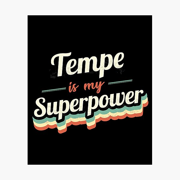 Item preview, Tempe is my Superpower  designed and sold by Custom365.