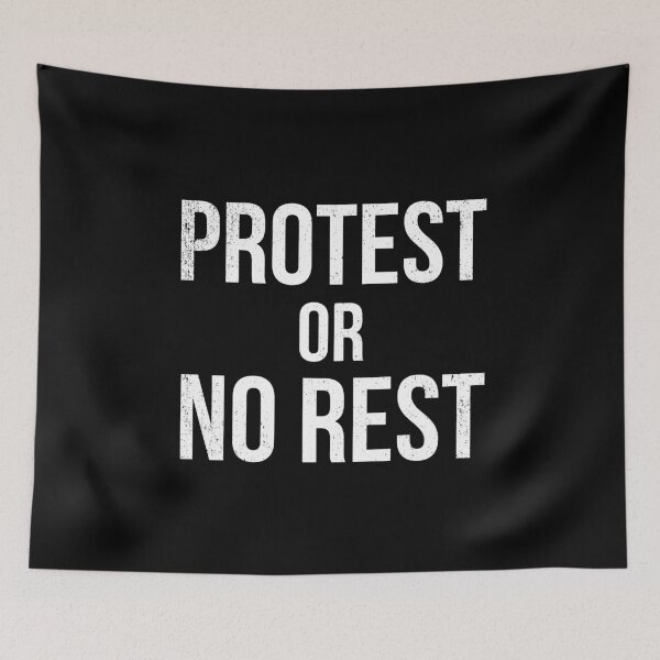Item preview, Protest Or No Rest designed and sold by bonmotto.