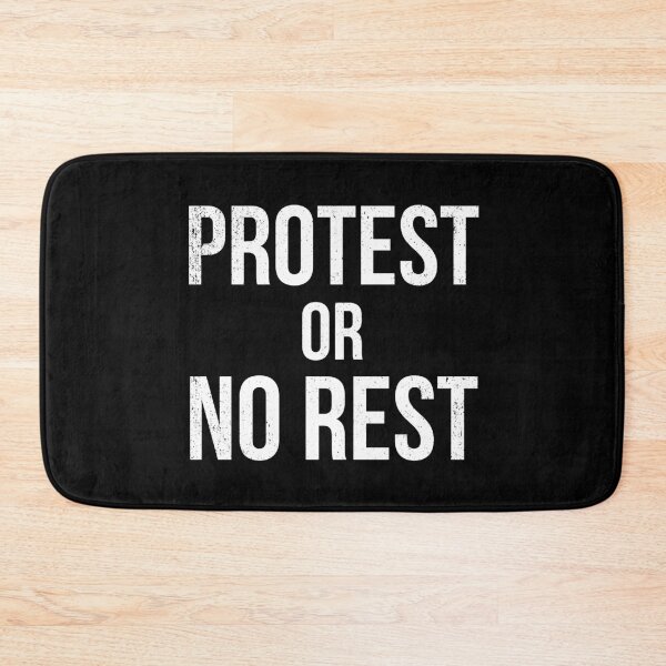 Item preview, Protest Or No Rest designed and sold by bonmotto.