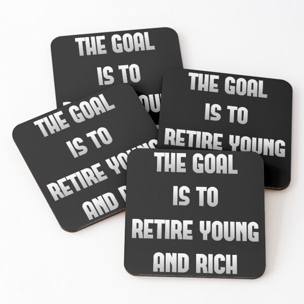 Item preview, The Goal Is To Retire Young And Rich designed and sold by JCWardrobe.