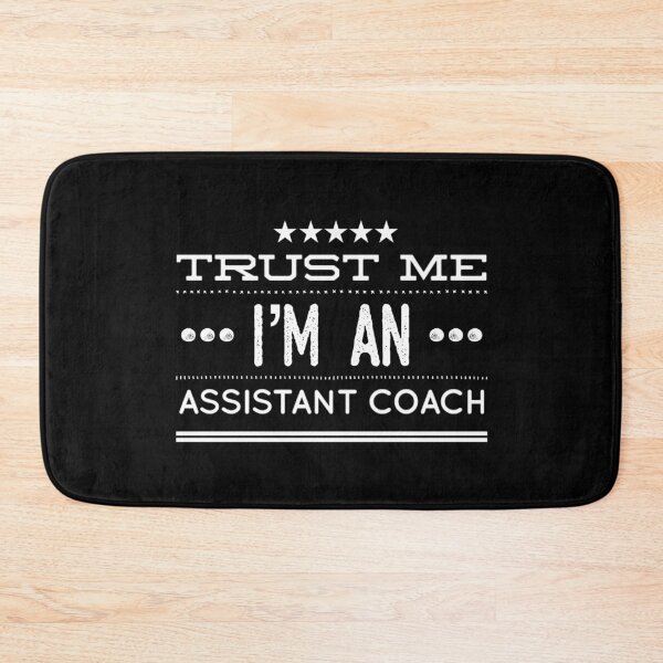 Item preview, Trust me I'm an Assistant Coach designed and sold by ThydraDesigns.