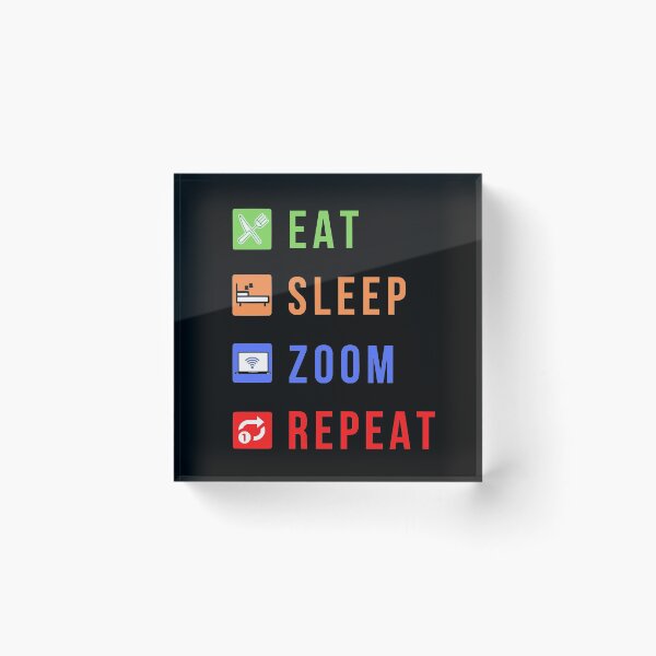 Item preview, Eat Sleep Zoom Repeat designed and sold by molamode.
