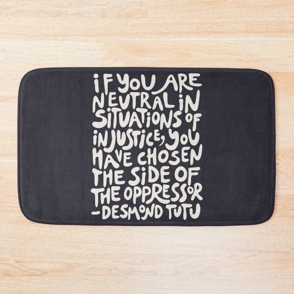 Item preview, (beige on dark grey) if you are neutral in situations of injustice you have chosen the side of the oppressor (activist groovy quote) designed and sold by acatalepsys.