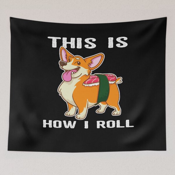 Item preview, This Is How I Roll Corgi Nigiri Sushi & Dog Lover   designed and sold by BornDesign.