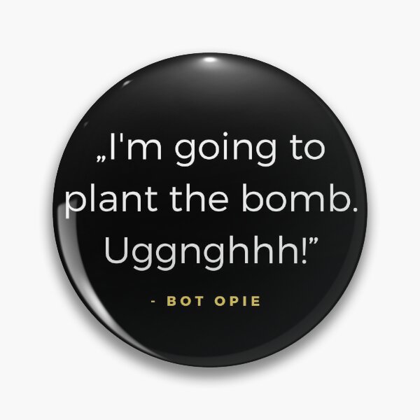 Item preview, I'm going to plant the bomb. Uggnghhh! - Offered Opie quota designed and sold by ubaDesigns.