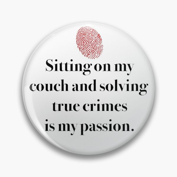 Item preview, True crime junkie designed and sold by Khruvenaroh.