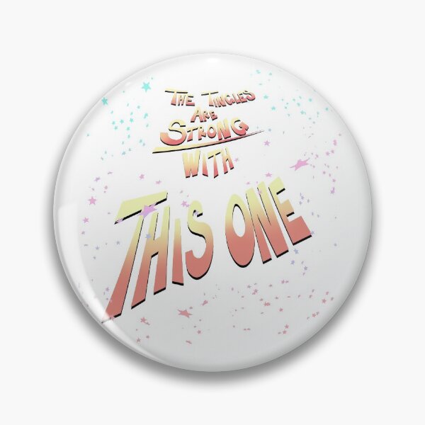 Item preview, The Tingles are Strong with This One designed and sold by SmartShop7.