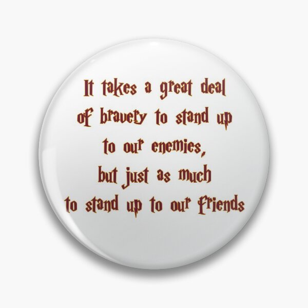 Item preview, It takes a great deal of bravery to stand up to our enemies, but just as much to stand up to our friends designed and sold by Darcy777.