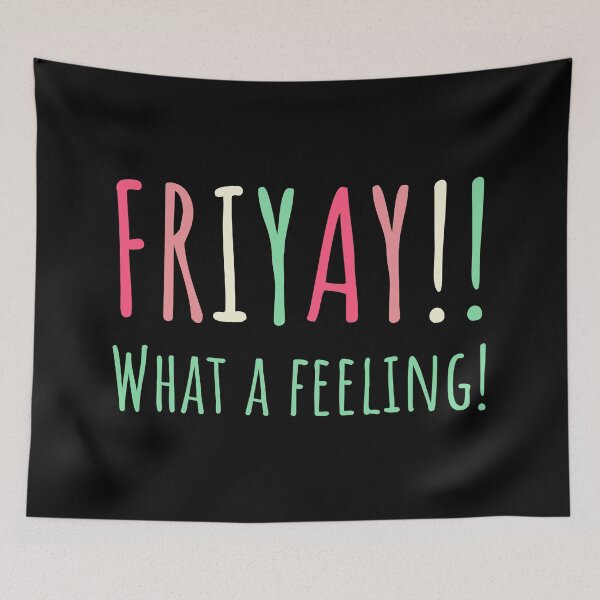 Item preview, FRIYAY!! What a feeling! designed and sold by JokeGysen.