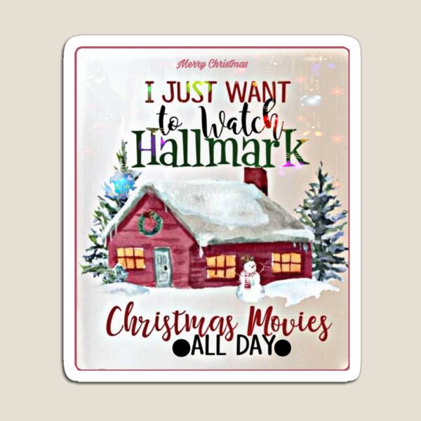 I just want to watch hallmark Christmas movies all day Magnet