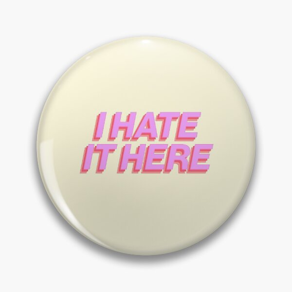 Item preview, I Hate It Here Funny Sarcastic Teen Pink designed and sold by sharedipmemes.