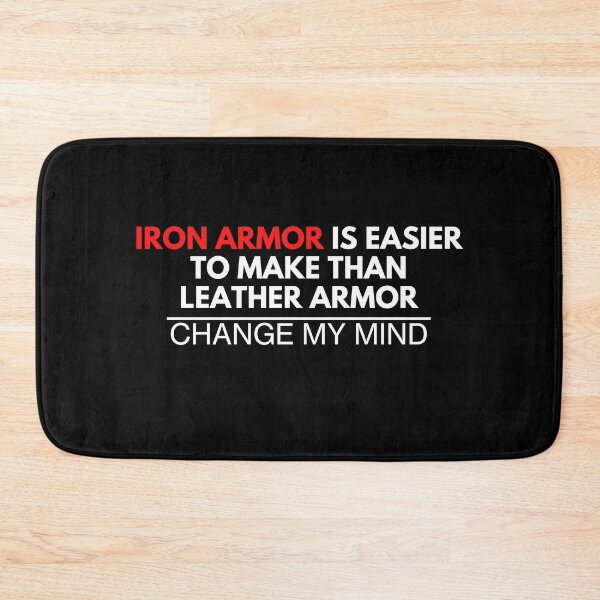 Item preview, "Iron Armor Is Easier To Make Than Leather Armor - Change My Mind" Mine Print designed and sold by ToplineDesigns.