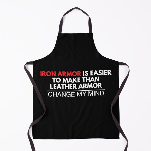 Item preview, "Iron Armor Is Easier To Make Than Leather Armor - Change My Mind" Mine Print designed and sold by ToplineDesigns.