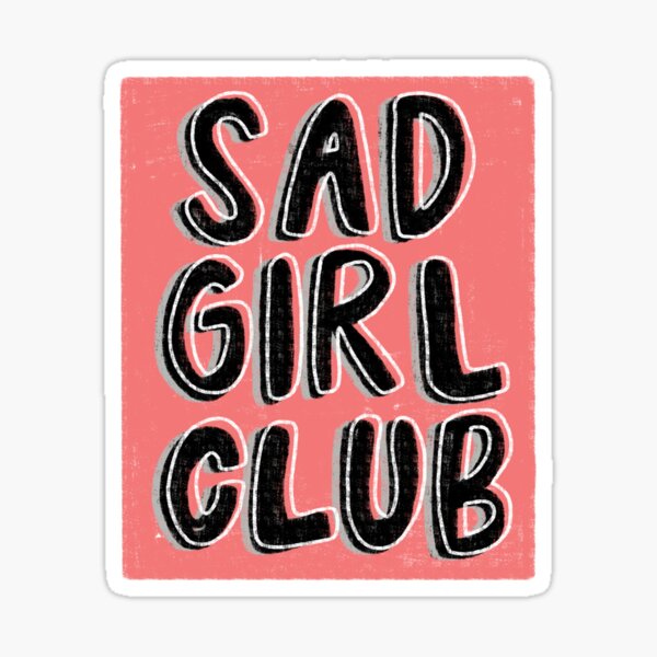 Sad girl club Sticker