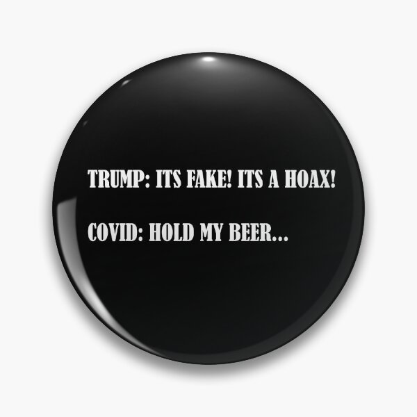 Item preview, Trump Its Fake Its a Hoax! Covid Hold My Beer  designed and sold by qitrechio.