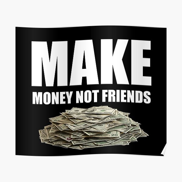 Make money not friends HD wallpapers  Pxfuel