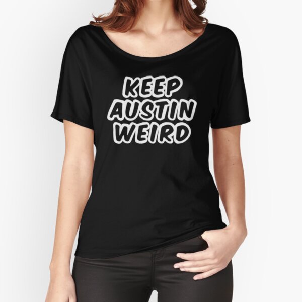 keep austin weird tee shirts