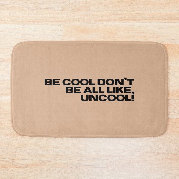 Item preview, Be Cool don't be all like uncool Real Housewives of New York Luann de Lesseps quote designed and sold by CRTV-byalenetoo.