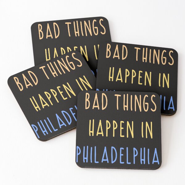 Item preview, bad things happen in philadelphia designed and sold by virilamissa.
