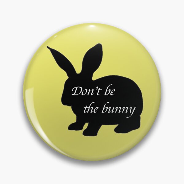 Item preview, Don't Be the Bunny designed and sold by LilacWaves.