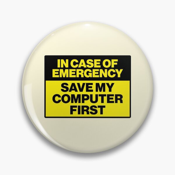 Item preview, In Case Of Emergency Save My Computer First Gamer designed and sold by sharedipmemes.